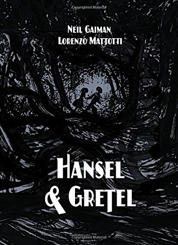 Hansel and Gretel Oversized Deluxe Edition: A TOON Graphic by Neil Gaiman