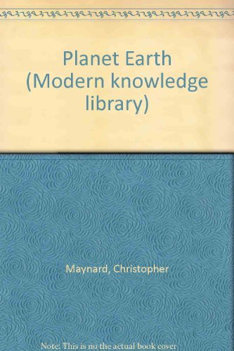 Planet Earth (Modern knowledge library) by Christopher Maynard