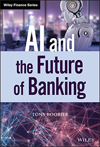AI and the Future of Banking (Wiley Finance) by Tony Boobier