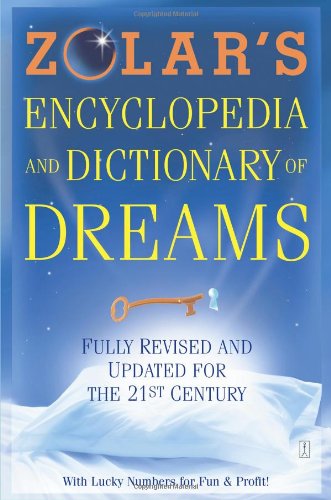 Zolar's Encyclopedia and Dictionary of Dreams: Fully Revised and Updated for the 21st Century by Zolar