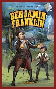 Benjamin Franklin (Jr. Graphic Founding Fathers)