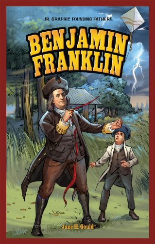 Benjamin Franklin (Jr. Graphic Founding Fathers) by Jane H. Gould