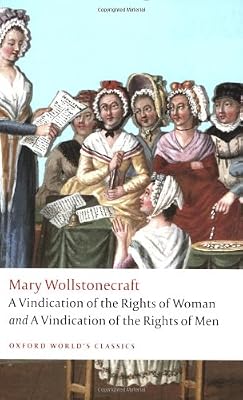 A Vindication of the Rights of Woman and A Vindication of the Rights of Men