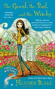 The Good, the Bad, and the Witchy: A Wishcraft Mystery