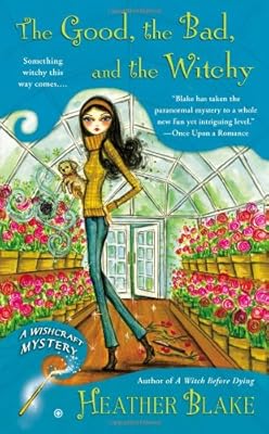 The Good, the Bad, and the Witchy: A Wishcraft Mystery