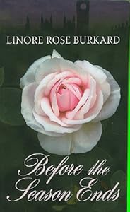 Before the Season Ends by Linore Rose Burkard