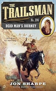 The Trailsman #396: Dead Man's Journey