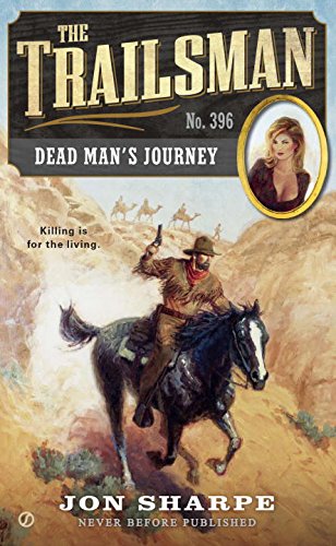 The Trailsman #396: Dead Man's Journey by Jon Sharpe
