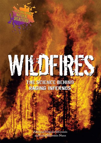 Wildfires: The Science Behind Raging Infernos by Alvin Silverstein