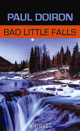 Bad Little Falls: A Mike Bowditch Novel by Paul Doiron