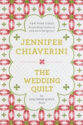 The Wedding Quilt: An Elm Creek Quilts Novel