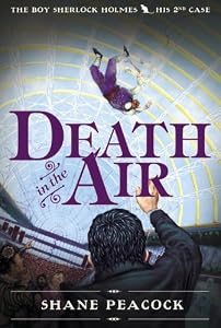 Death in the Air: The Boy Sherlock Holmes, His Second Case