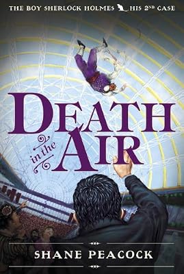 Death in the Air: The Boy Sherlock Holmes, His Second Case