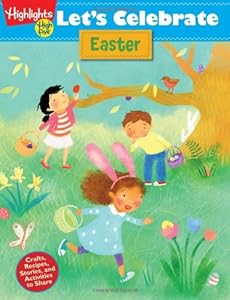 Let's Celebrate Easter: Crafts, Recipes, Stories, and Activities to Share by Highlights for Children 				  						  					 		 			  					  		                  	                   		                  			(Compiler)