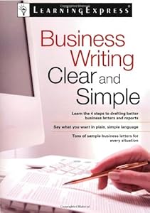 Business Writing Clear and Simple by Learning Express Editors