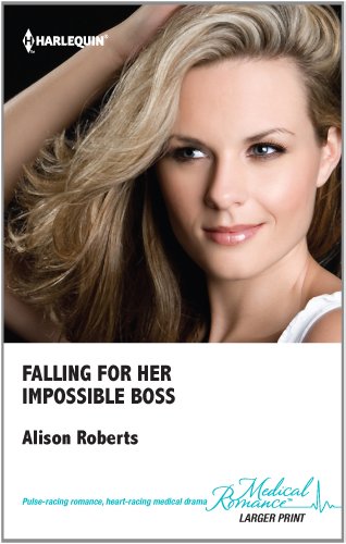 Falling for Her Impossible Boss by Alison Roberts