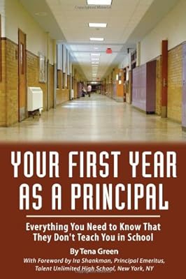 Your First Year As Principal: Everything You Need to Know That They Don't Teach in School