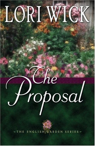 The Proposal (The English Garden Series #1) by Lori Wick