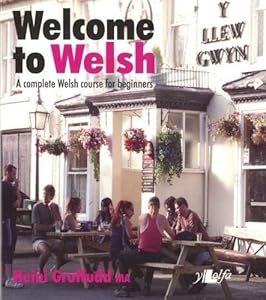Welcome to Welsh: A Complete Welsh Course for Beginners by Heini Gruffudd