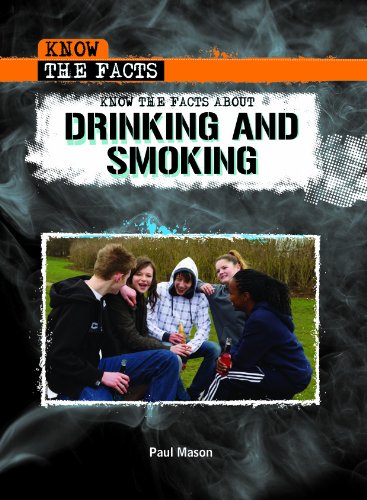 Know the Facts About Drinking and Smoking by Paul Mason