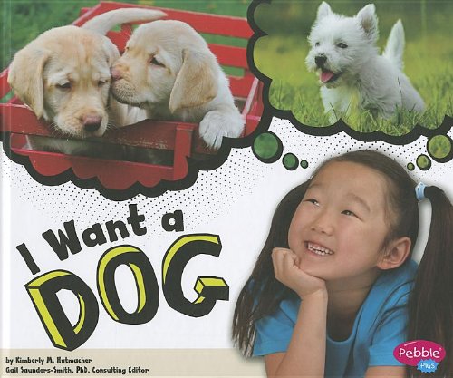 I Want a Dog by Kimberly M. Hutmacher  ,