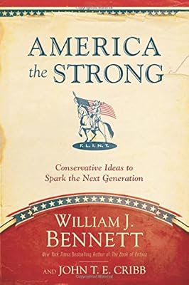America the Strong: Conservative Ideas to Spark the Next Generation
