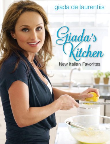 Giada's Kitchen: New Italian Favorites by Giada De Laurentiis