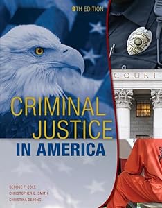 Criminal Justice in America by George F. Cole