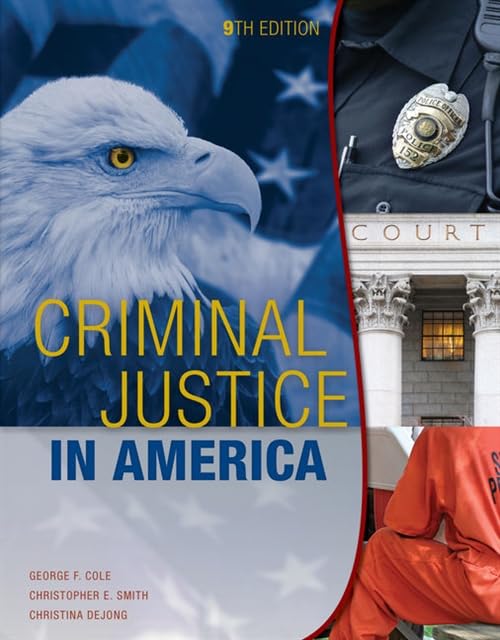 Criminal Justice in America by George F. Cole