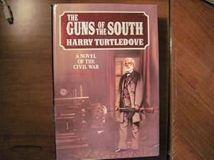The Guns of the South: A Novel of the Civil War