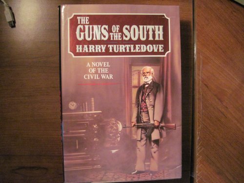 The Guns of the South: A Novel of the Civil War by Harry Turtledove