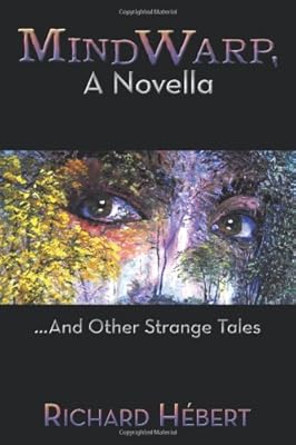 MindWarp, A Novella: ...And Other Strange Tales
