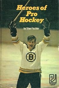 Heroes of pro hockey (Pro hockey library, 2)