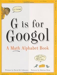G Is for Googol: A Math Alphabet Book