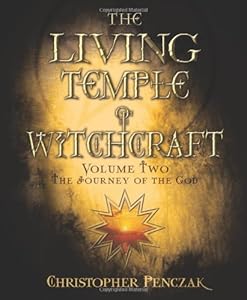 The Living Temple of Witchcraft Volume Two: The Journey of the God: 2 (Penczak Temple Series)