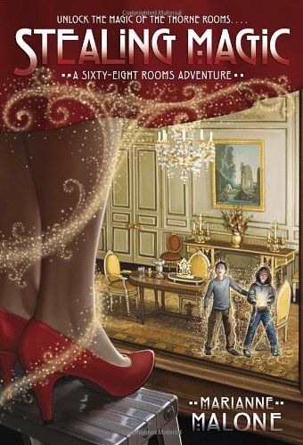 Stealing Magic: A Sixty-Eight Rooms Adventure by Marianne Malone
