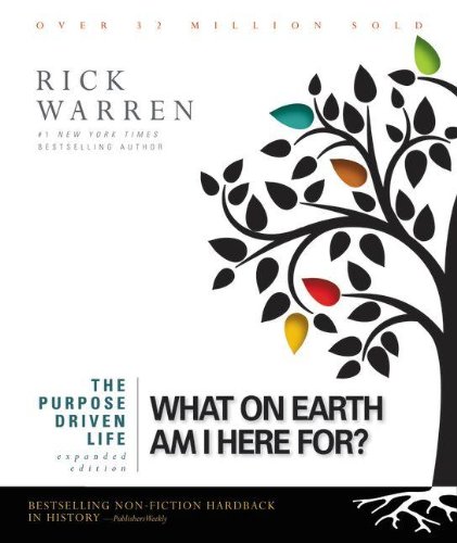 The Purpose Driven Life: What on Earth Am I Here For? by Zondervan