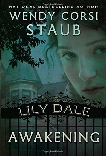 Lily Dale: Awakening by Wendy Corsi Staub