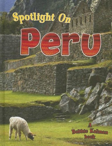 Spotlight on Peru (Spotlight on My Country) by Robin Johnson