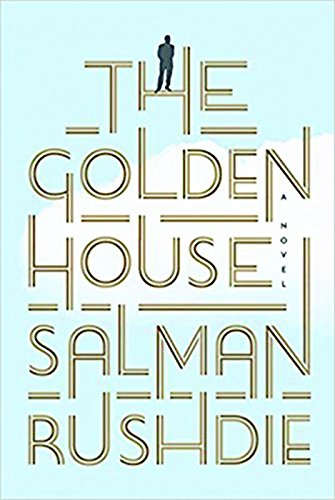 The Golden House: A Novel by Salman Rushdie