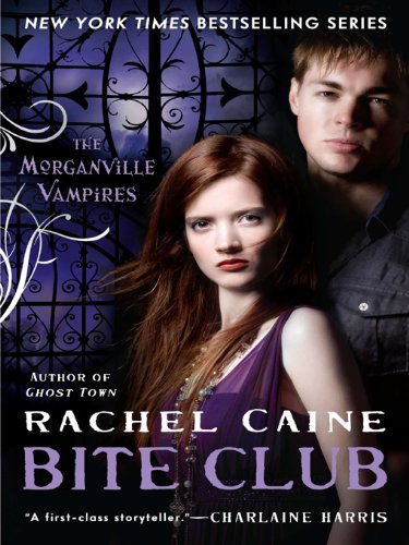 Bite Club: The Morganville Vampires by Rachel Caine