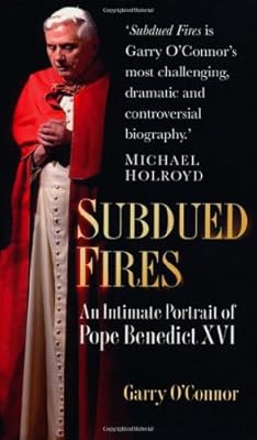 Subdued Fires: An Intimate Portrait of Pope Benedict XVI