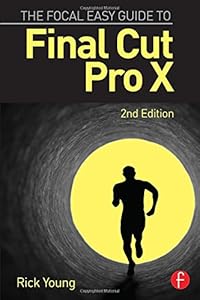 The Focal Easy Guide to Final Cut Pro X