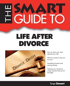 The Smart Guide to Life After Divorce