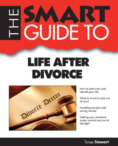 The Smart Guide to Life After Divorce by Tanya Stewart