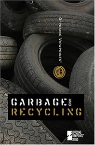 Garbage and Recycling (Opposing Viewpoints)