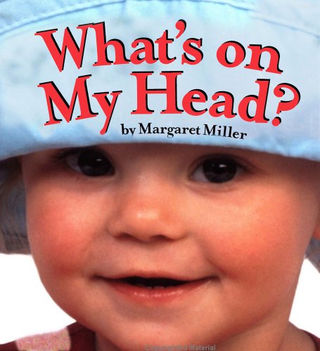 What's On My Head? by Margaret Miller  (Author, Photographer)