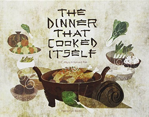 The Dinner That Cooked Itself by J.C. Hsyu