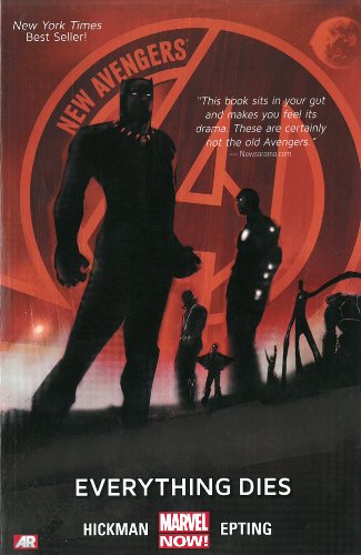 New Avengers Volume 1: Everything Dies by Jonathan Hickman