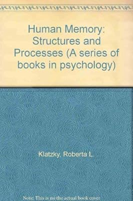 Human memory: Structures and processes (A Series of books in psychology)